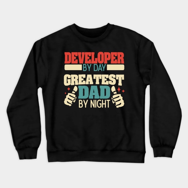 Developer by day, greatest dad by night Crewneck Sweatshirt by Anfrato